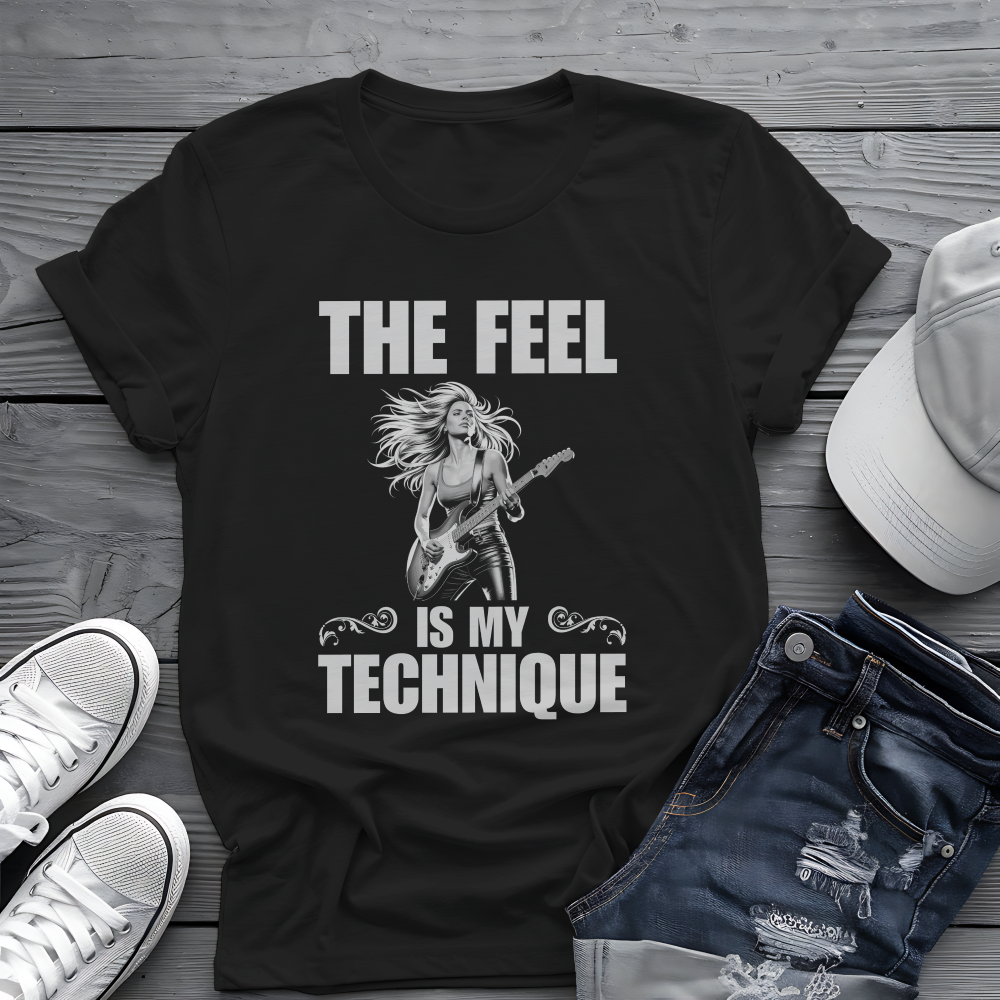 The Feel Is My Technique Shirt 🎸 Guitar Lovers Tee
