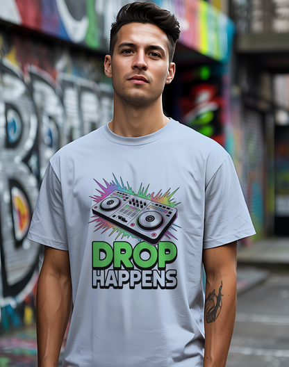 Drop Happens Tee 🎧 Funny DJ Music Shirt - EDM Party