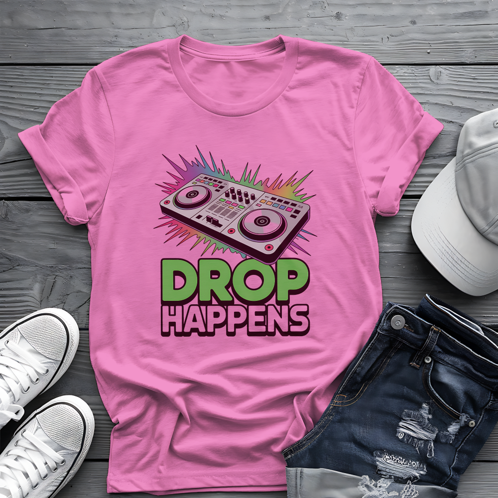Drop Happens Tee 🎧 Funny DJ Music Shirt - EDM Party