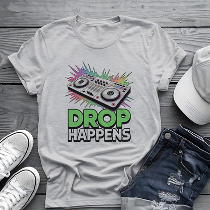 Drop Happens Tee 🎧 Funny DJ Music Shirt - EDM Party