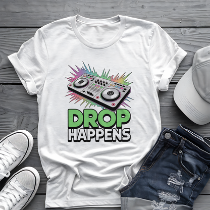 Drop Happens Tee 🎧 Funny DJ Music Shirt - EDM Party