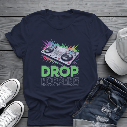 Drop Happens Tee 🎧 Funny DJ Music Shirt - EDM Party