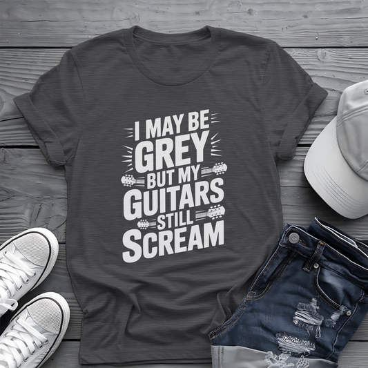 My Guitars Still Scream Tee 🎸 Funny Rock Musician Senior Shirt