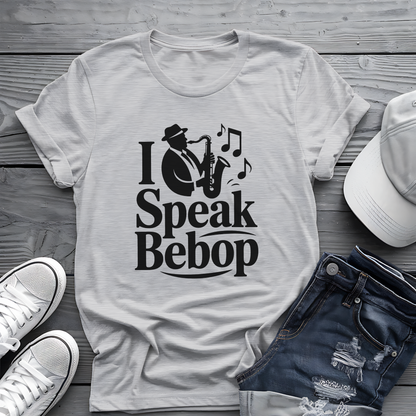 I Speak Bebop Tee 🎷 Funny Jazz Musician Shirt