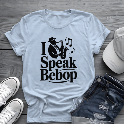 I Speak Bebop Tee 🎷 Funny Jazz Musician Shirt