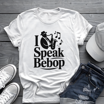 I Speak Bebop Tee 🎷 Funny Jazz Musician Shirt
