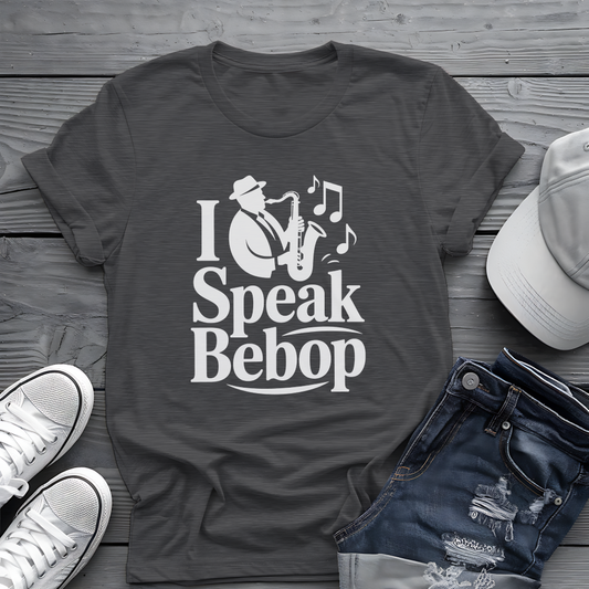 I Speak Bebop Tee 🎷 Funny Jazz Musician Shirt