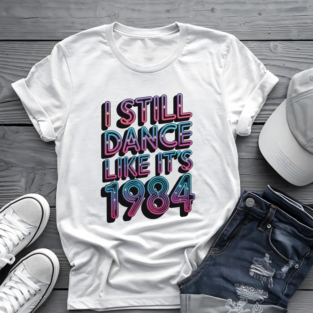 Dance Like 1984 Tee 🕺 80s Retro Music Nostalgia Shirt