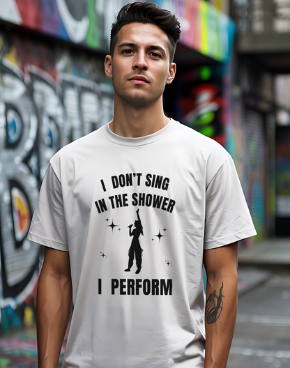 I Don't Sing In The Shower Tee 🎤 Singer Silhouette Shirt - Funny Performer Gift