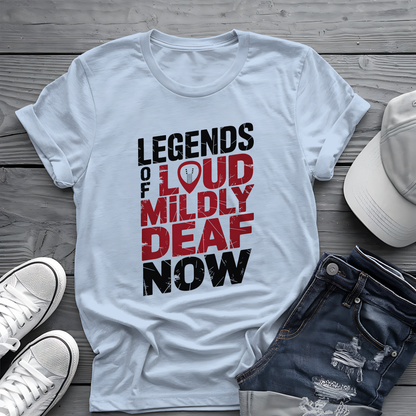Legends Of Loud Tee 🎸 Funny Rock Musician Hearing Shirt