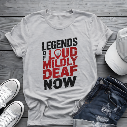 Legends Of Loud Tee 🎸 Funny Rock Musician Hearing Shirt