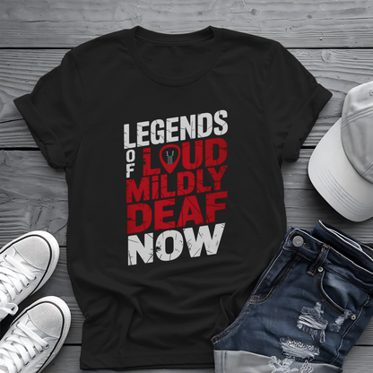 Legends Of Loud Tee 🎸 Funny Rock Musician Hearing Shirt