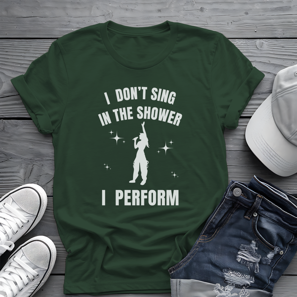 I Don't Sing In The Shower Tee 🎤 Singer Silhouette Shirt - Funny Performer Gift