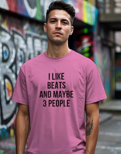 I Like Beats and Maybe 3 People Tee 🎧 Bold Hip Hop Music Shirt