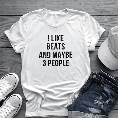 I Like Beats and Maybe 3 People Tee 🎧 Bold Hip Hop Music Shirt