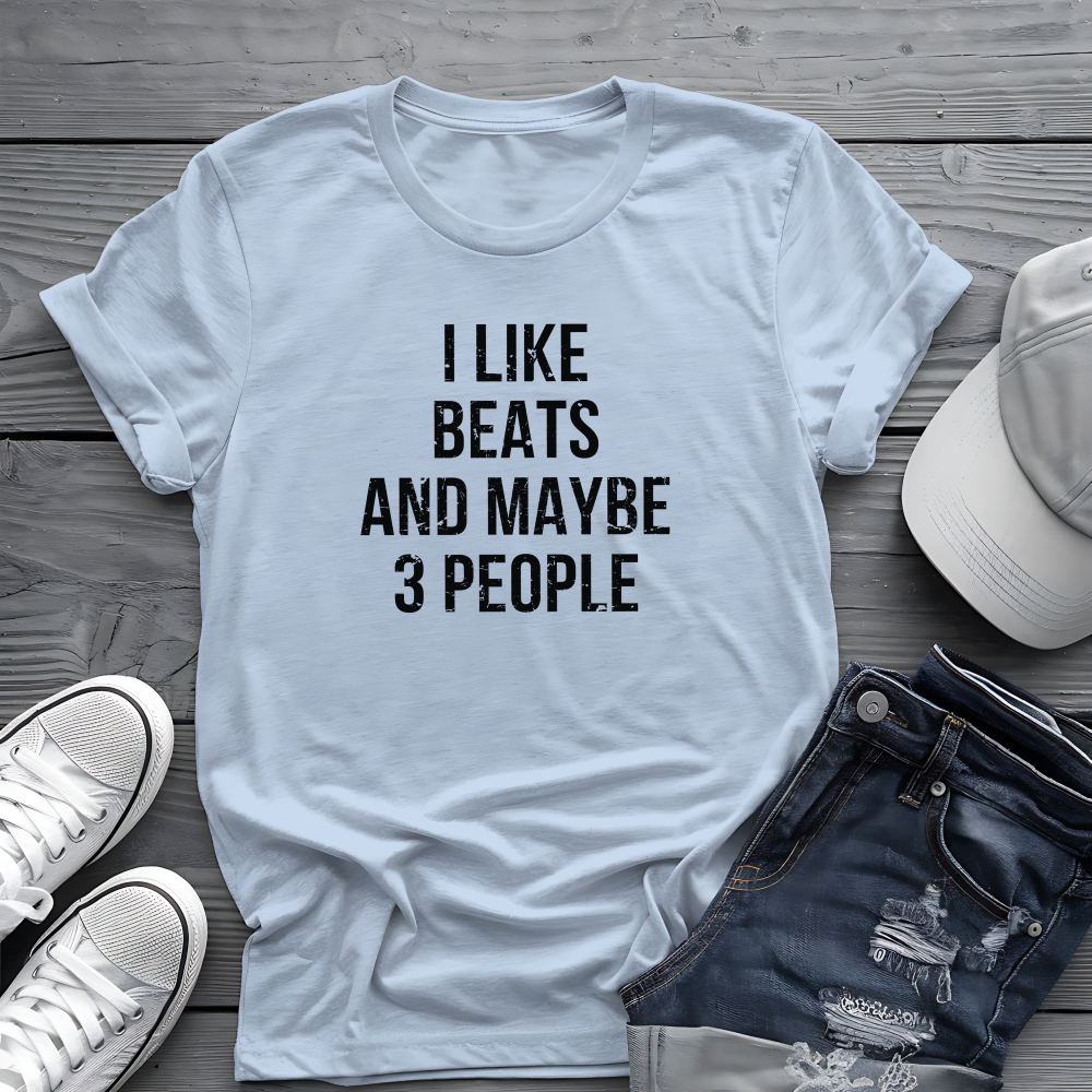 I Like Beats and Maybe 3 People Tee 🎧 Bold Hip Hop Music Shirt