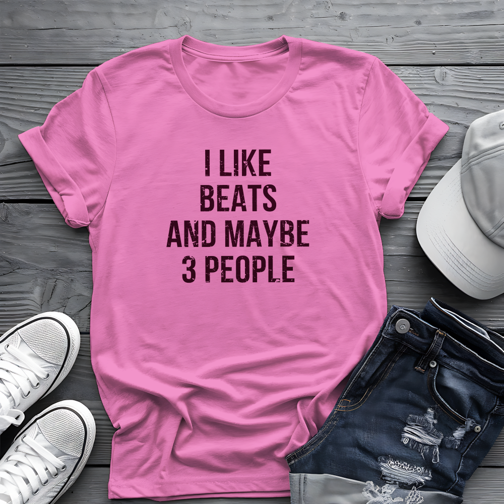 I Like Beats and Maybe 3 People Tee 🎧 Bold Hip Hop Music Shirt