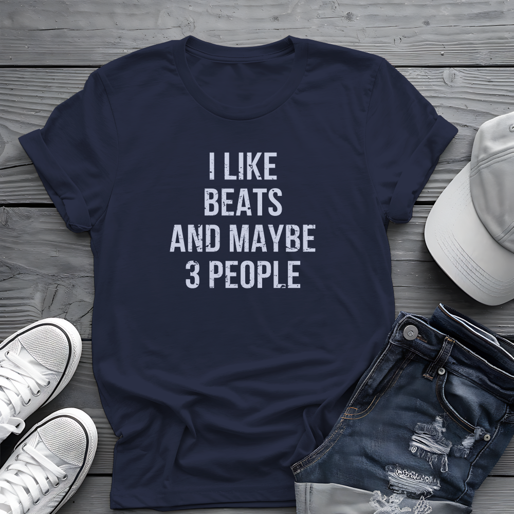 I Like Beats and Maybe 3 People Tee 🎧 Bold Hip Hop Music Shirt