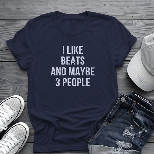 I Like Beats and Maybe 3 People Tee 🎧 Bold Hip Hop Music Shirt