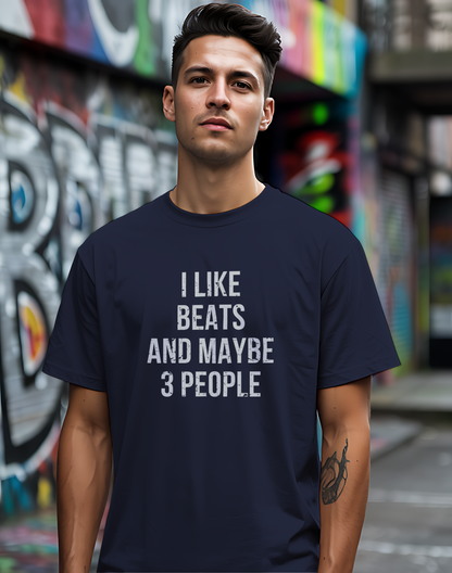 I Like Beats and Maybe 3 People Tee 🎧 Bold Hip Hop Music Shirt