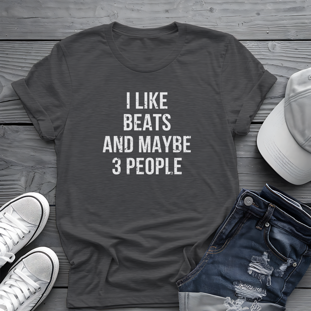 I Like Beats and Maybe 3 People Tee 🎧 Bold Hip Hop Music Shirt