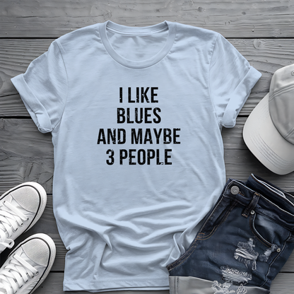 I Like Blues and Maybe 3 People Tee 🎸 Bold Introvert Blues Shirt - Distressed Design