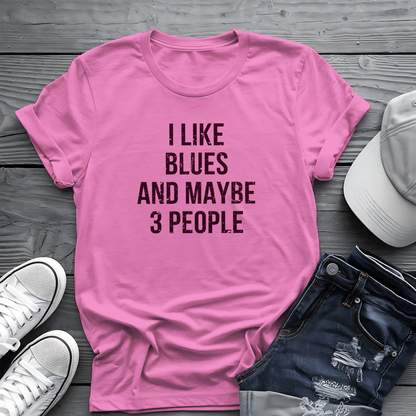 I Like Blues and Maybe 3 People Tee 🎸 Bold Introvert Blues Shirt - Distressed Design