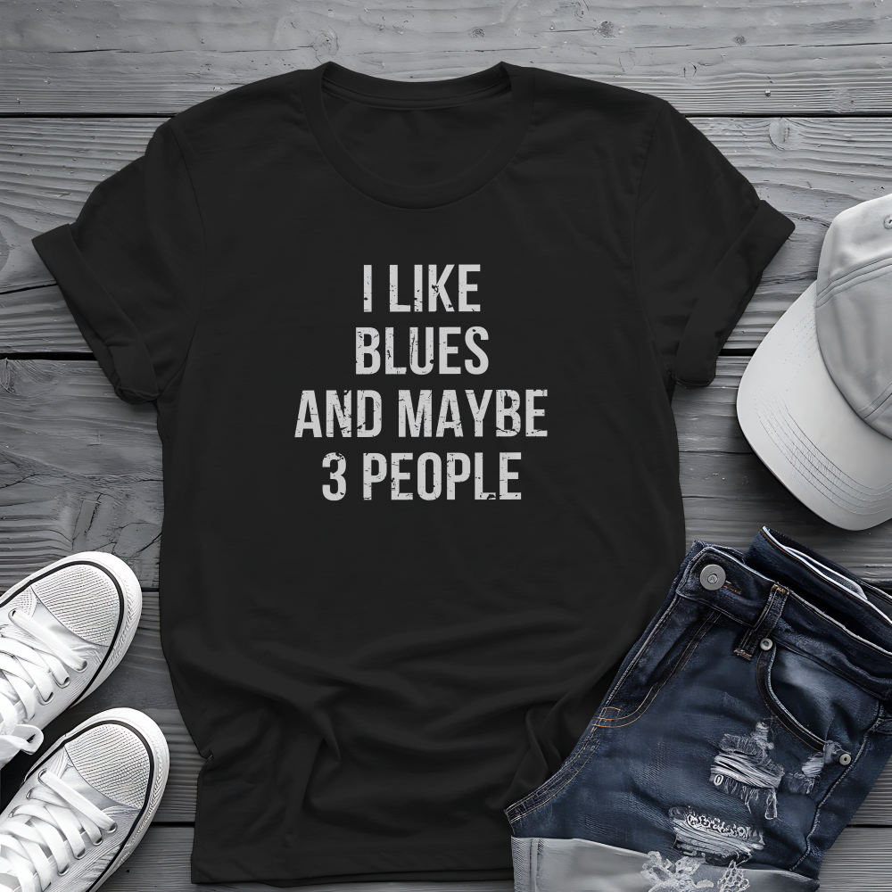 I Like Blues and Maybe 3 People Tee 🎸 Bold Introvert Blues Shirt - Distressed Design