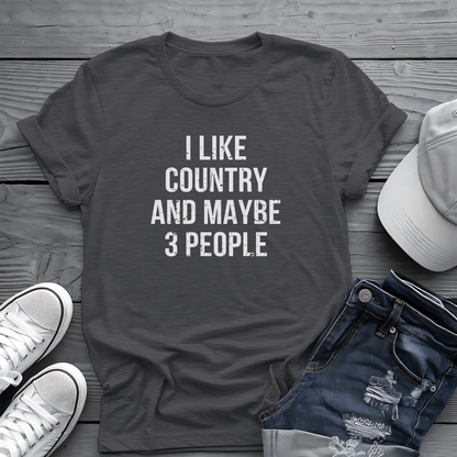 I Like Country and Maybe 3 People Tee 🤠 Bold Introvert Country Shirt - Distressed Design