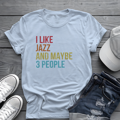 I Like Jazz and Maybe 3 People Tee 🎷 Funny Introverted Jazz Shirt - Retro Design