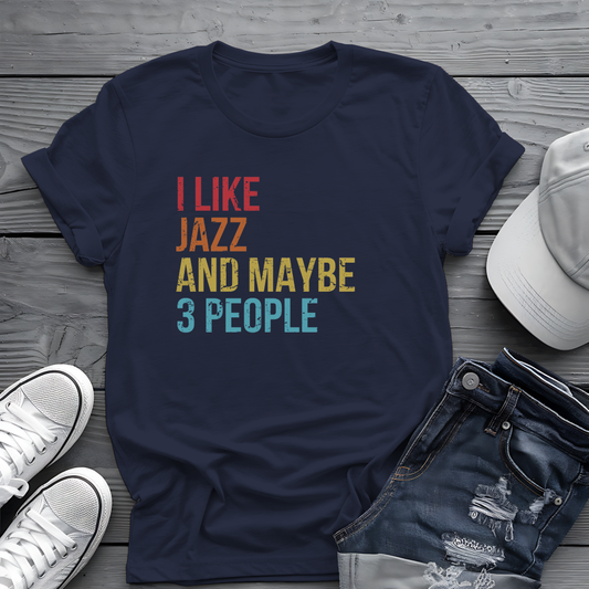 I Like Jazz and Maybe 3 People Tee 🎷 Funny Introverted Jazz Shirt - Retro Design