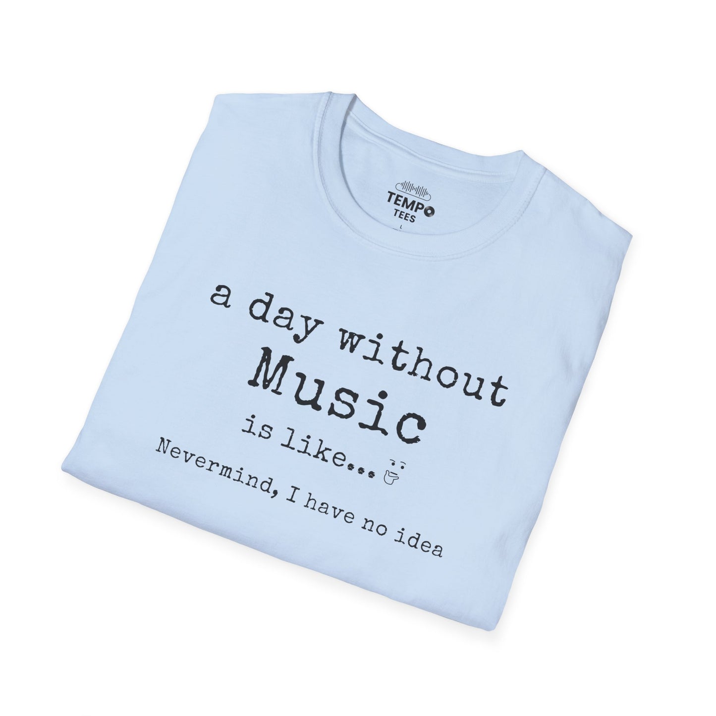 A Day Without Music Tee 🎶 Funny Music Lover Shirt