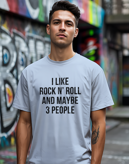 I Like Rock N' Roll and Maybe 3 People Tee 🎸 Bold Introverted Rock Shirt - Distressed Design