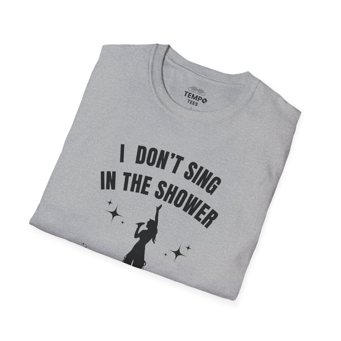 I Don't Sing In The Shower Tee 🎤 Singer Silhouette Shirt - Funny Performer Gift