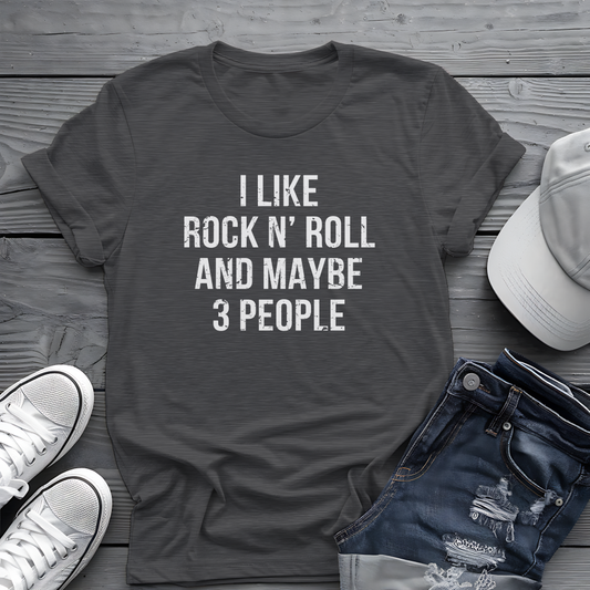 I Like Rock N' Roll and Maybe 3 People Tee 🎸 Bold Introverted Rock Shirt - Distressed Design