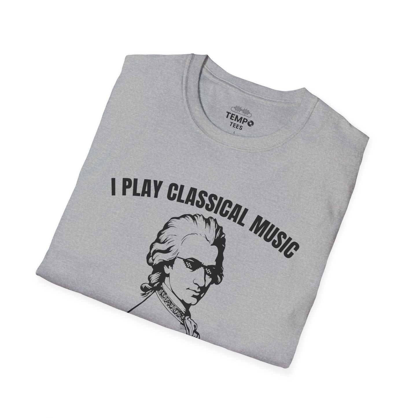 I Play Classical Music Tee 🎻 Funny Mozart Shirt