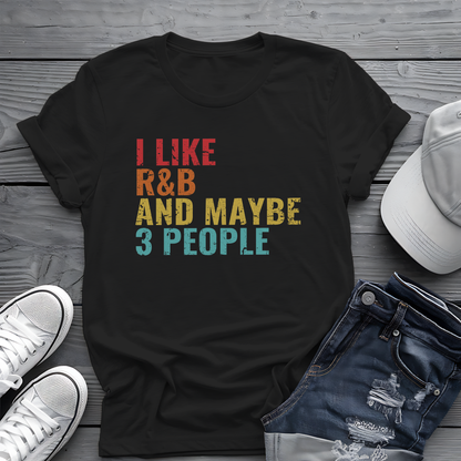 I Like R&B and Maybe 3 People Tee 🎤 Funny Introverted R&B Shirt - Retro Design