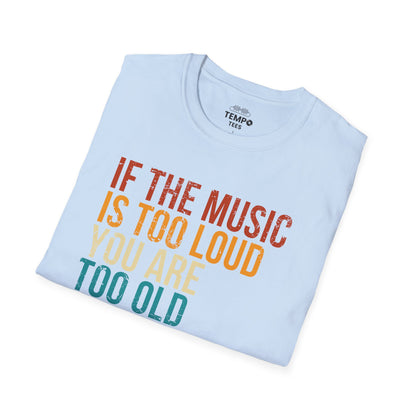 Loud Music Old Person Tee 🎶 Funny Retro Age Shirt