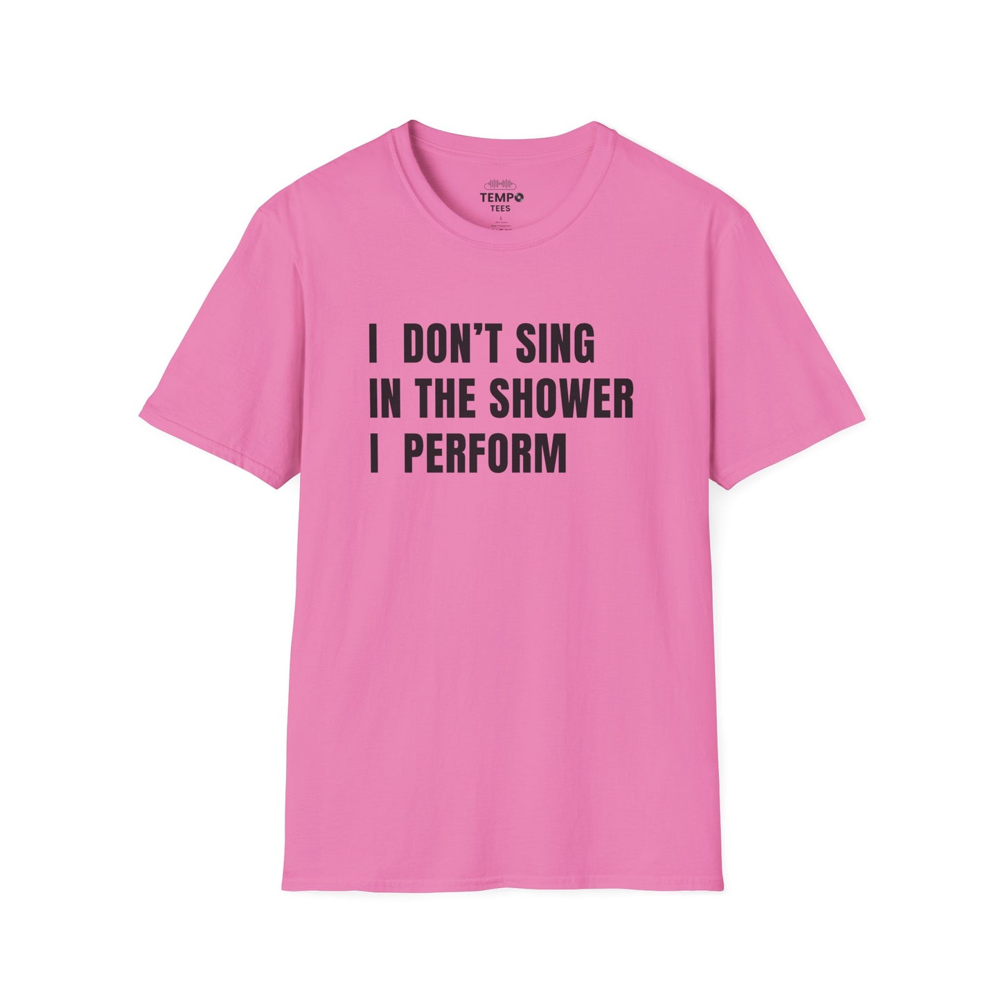 I Don't Sing In The Shower Tee 🎤 Funny Performer Shirt - Bold Singer Gift