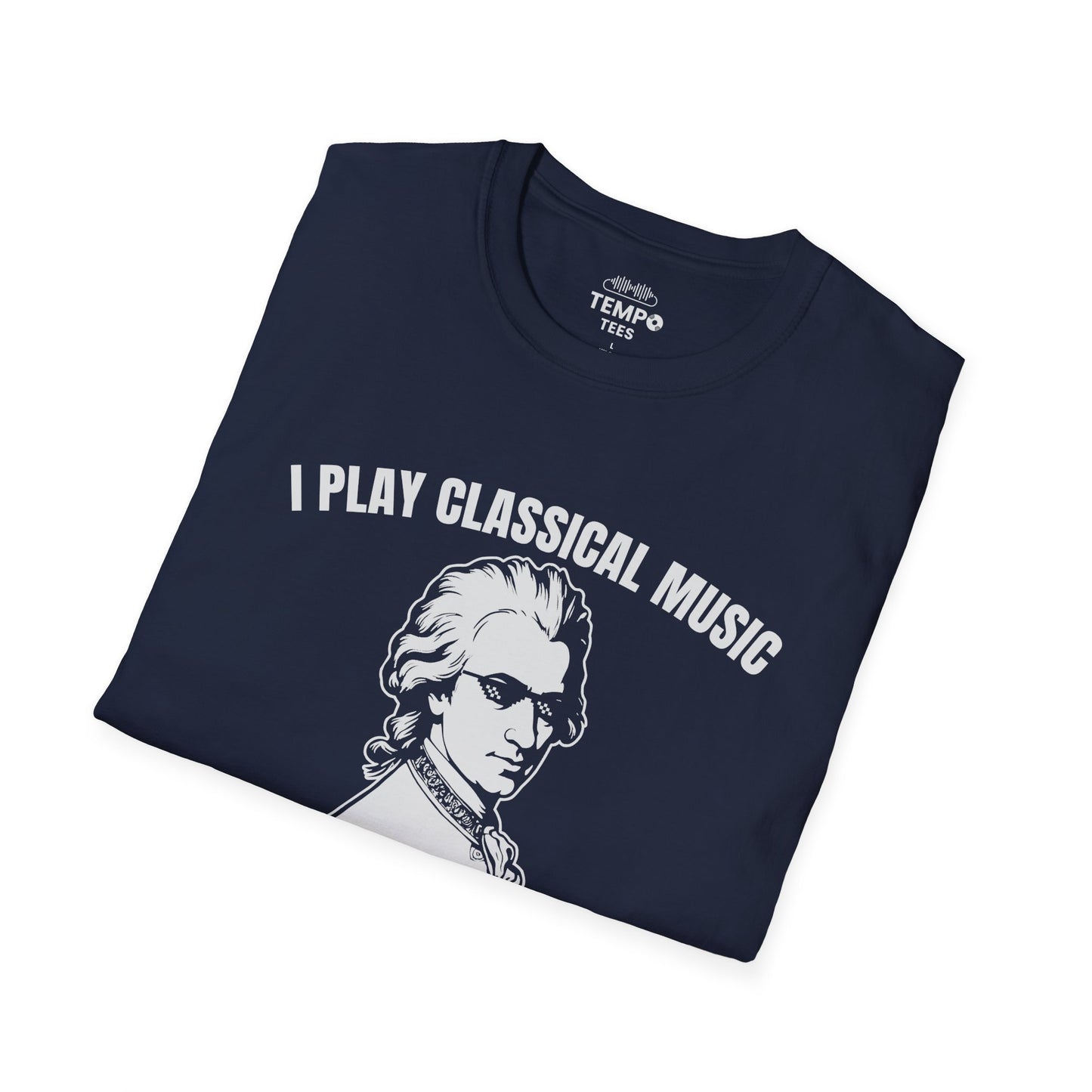 I Play Classical Music Tee 🎻 Funny Mozart Shirt