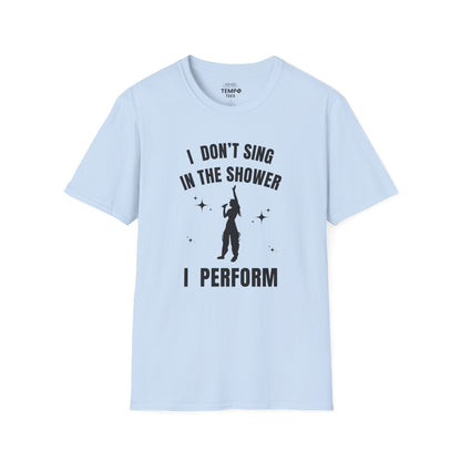 I Don't Sing In The Shower Tee 🎤 Singer Silhouette Shirt - Funny Performer Gift