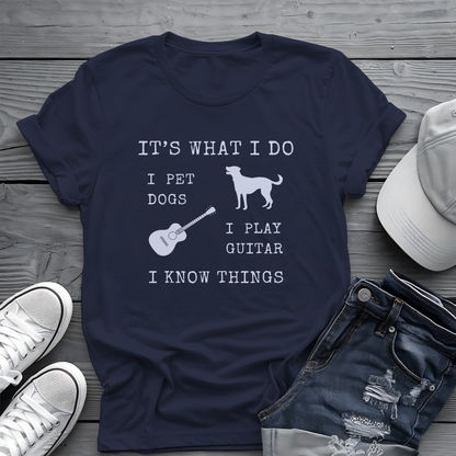 It's What I Do Tee 🐕🎸 Funny Dog & Guitar Shirt
