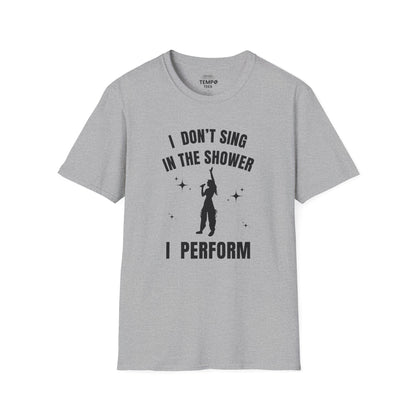 I Don't Sing In The Shower Tee 🎤 Singer Silhouette Shirt - Funny Performer Gift