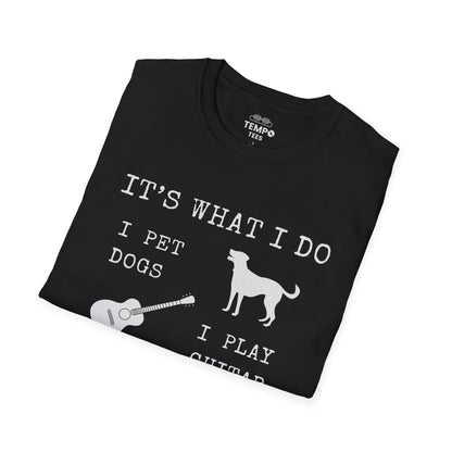 It's What I Do Tee 🐕🎸 Funny Dog & Guitar Shirt