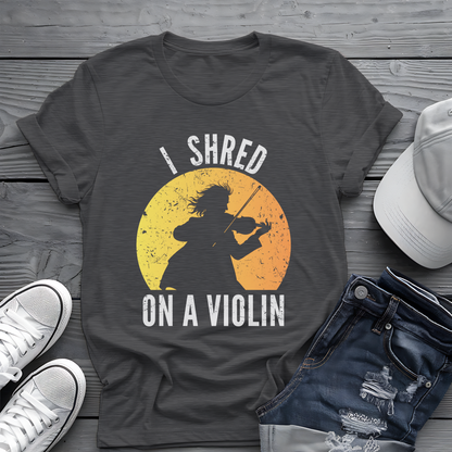 I Shred On A Violin Tee 🎻 Funny Violinist Shirt