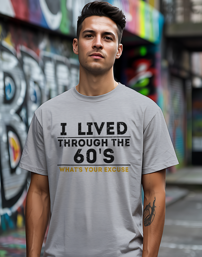 I Lived Through The 60's Tee ✌️ Vintage Humor Shirt