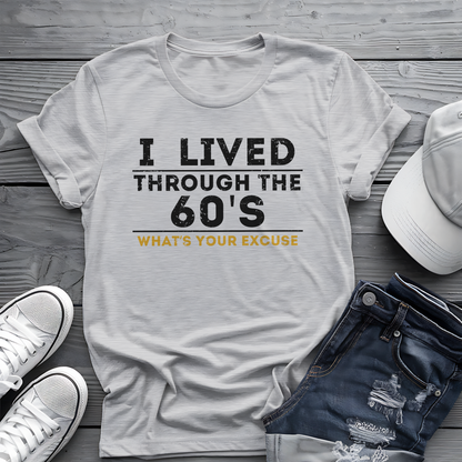 I Lived Through The 60's Tee ✌️ Vintage Humor Shirt