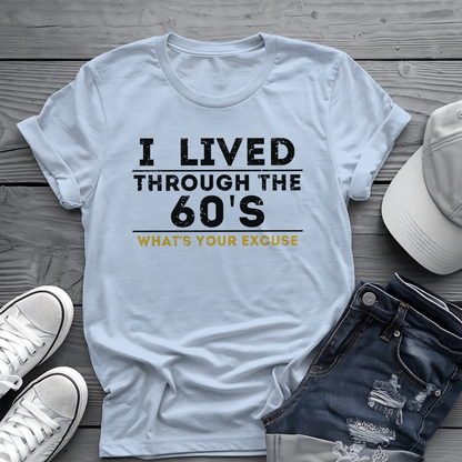 I Lived Through The 60's Tee ✌️ Vintage Humor Shirt