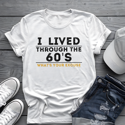 I Lived Through The 60's Tee ✌️ Vintage Humor Shirt