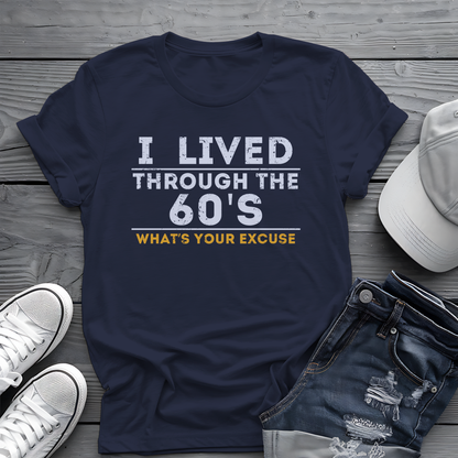 I Lived Through The 60's Tee ✌️ Vintage Humor Shirt